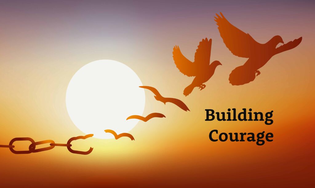 Building Courage: Make it a New Year Change Resolution