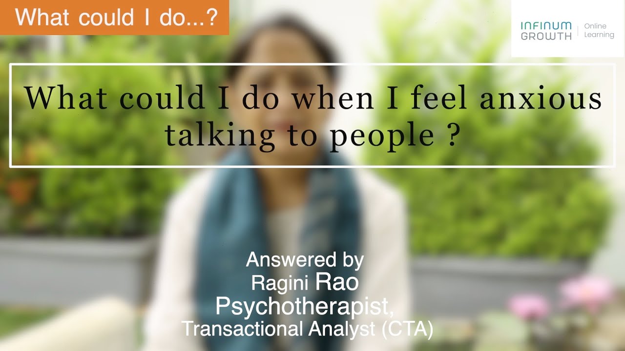 What could I do when I feel anxious talking to people