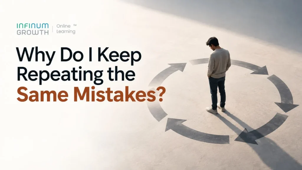 Why Do I Keep Repeating the Same Mistakes?